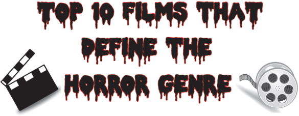 Top 10 films that define the horror genre